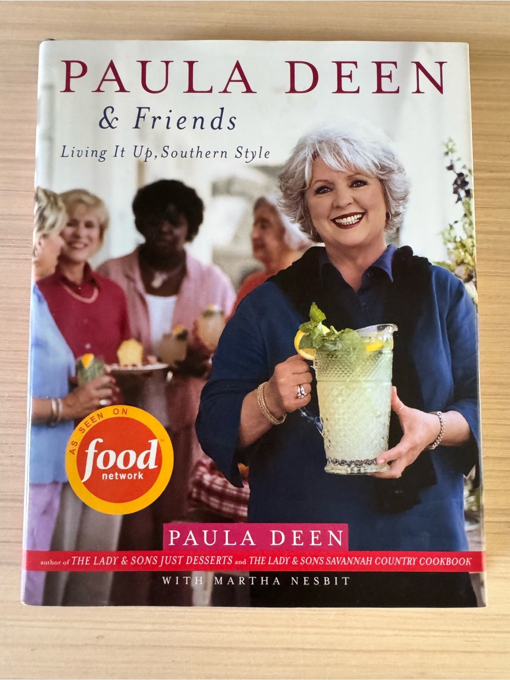 Paula Deen & Friends: Living it Up, Southern Style Cookbook